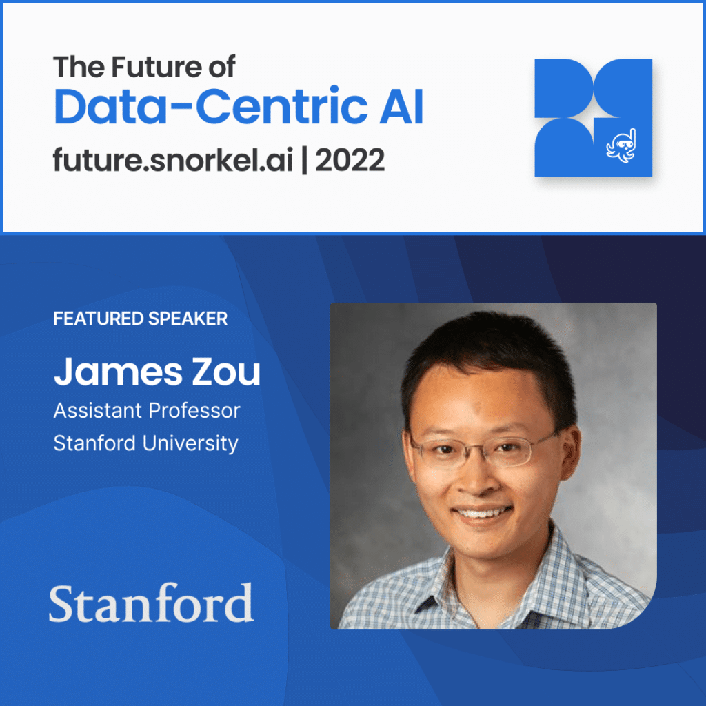 Stanford assistant professor James Zou, presents “Responsible Data-Centric AI for Healthcare and Medicine” at The Future of Data-Centric AI.