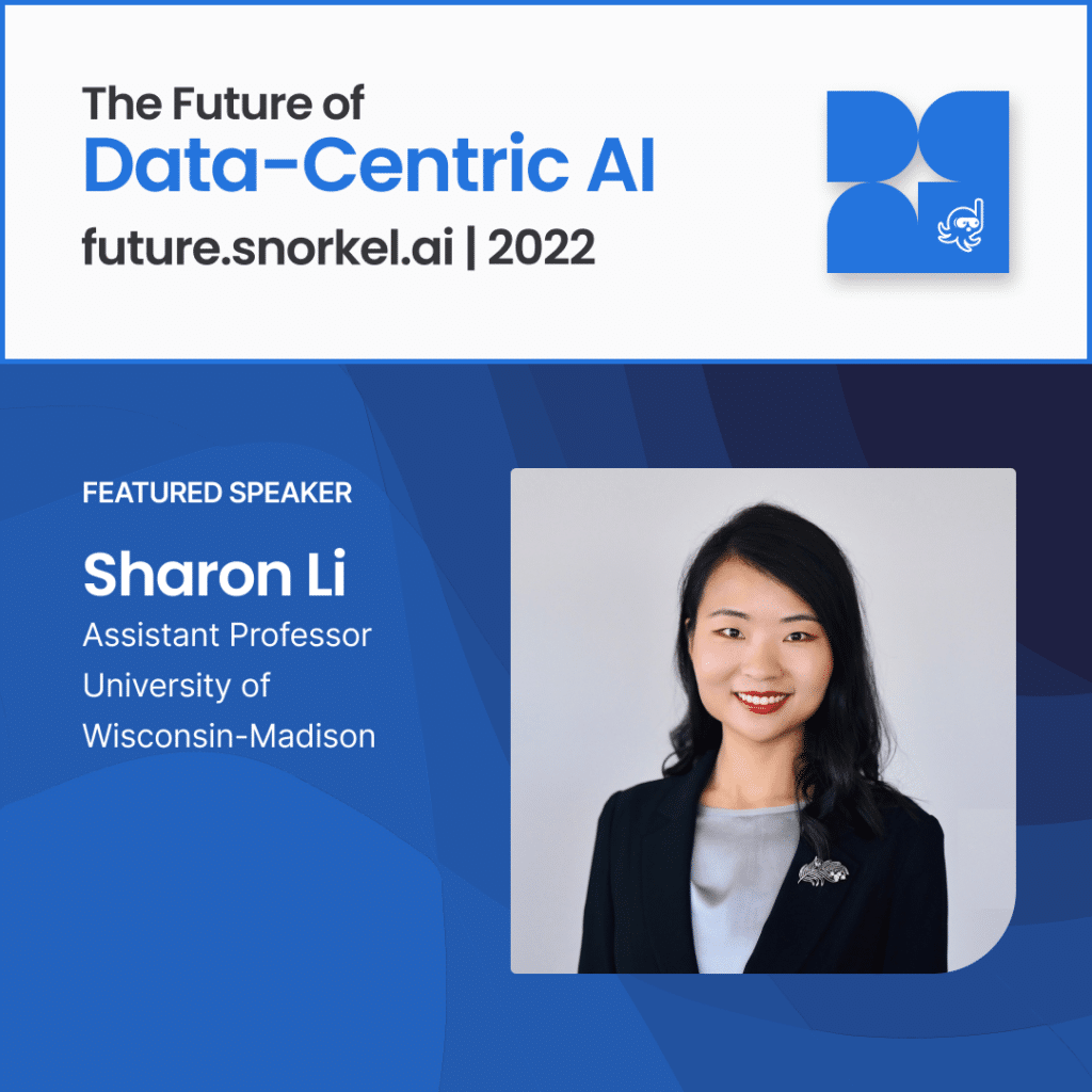 Sharon Li is an assistant professor at the University of Wisconsin-Madison. She presented “Detecting Data Distributional Shift: Challenges and Opportunities” at Snorkel AI’s The Future of Data-Centric AI Summit in 2022. The talk covered a novel approach for handling out-of-distribution objects. A transcript of her talk follows. It has been lightly edited for reading clarity. 